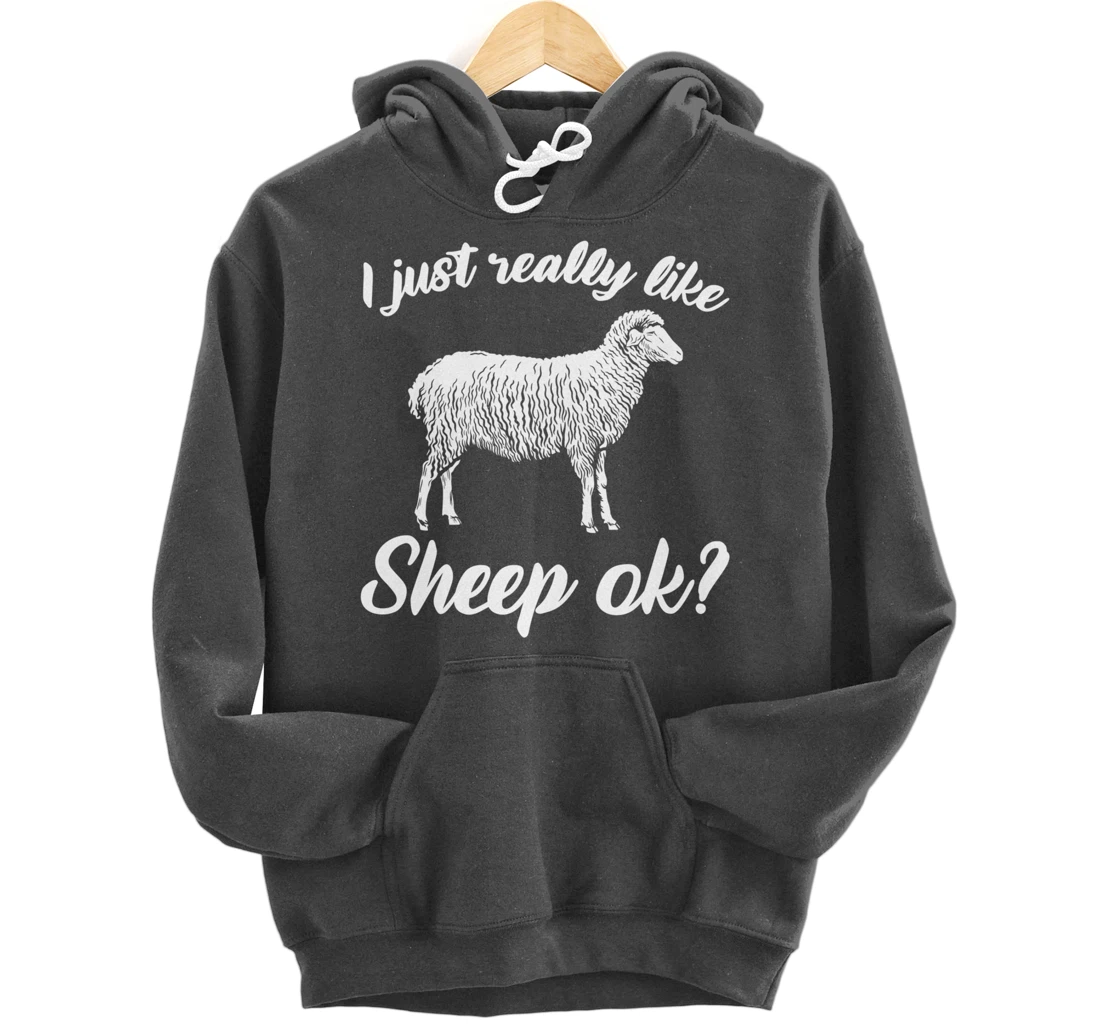 Funny Farming Animals I Just Really Like Sheep Pullover Hoodie