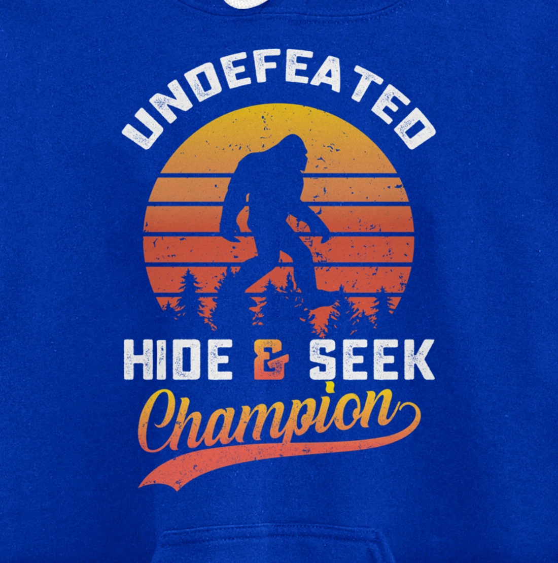 Funny bigfoot Undefeated Hide And Seek Champion Pullover Hoodie