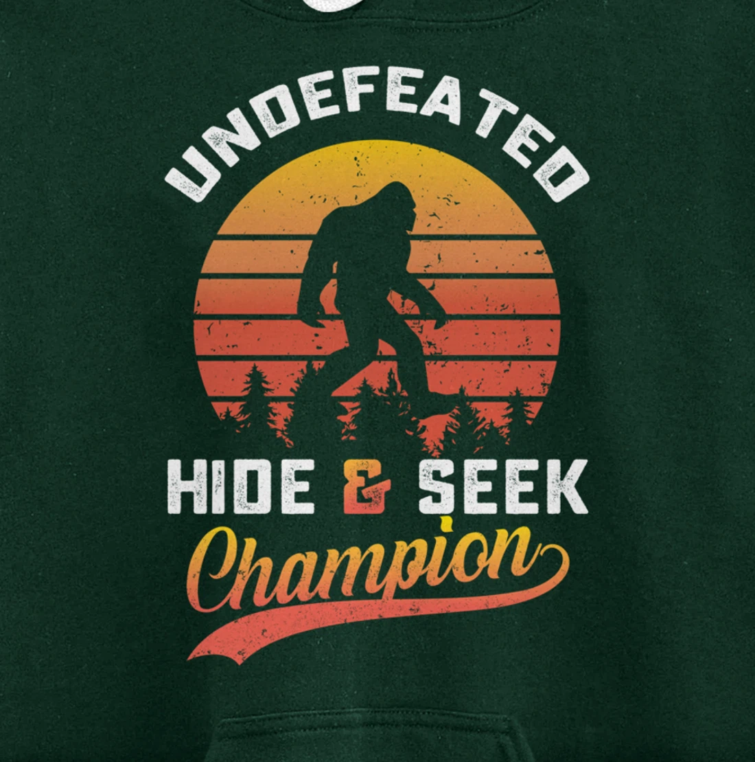Funny bigfoot Undefeated Hide And Seek Champion Pullover Hoodie