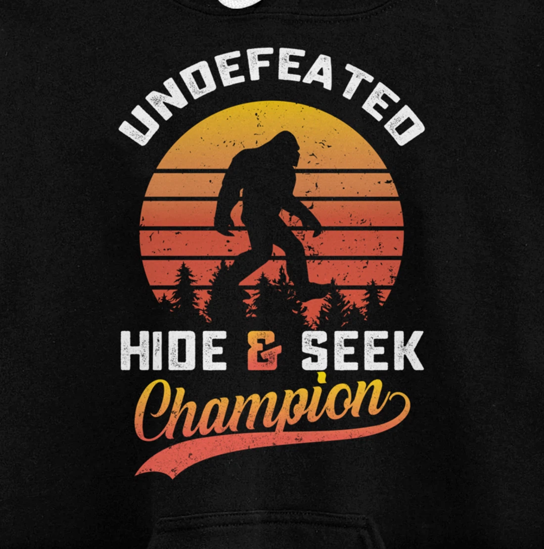 Funny bigfoot Undefeated Hide And Seek Champion Pullover Hoodie