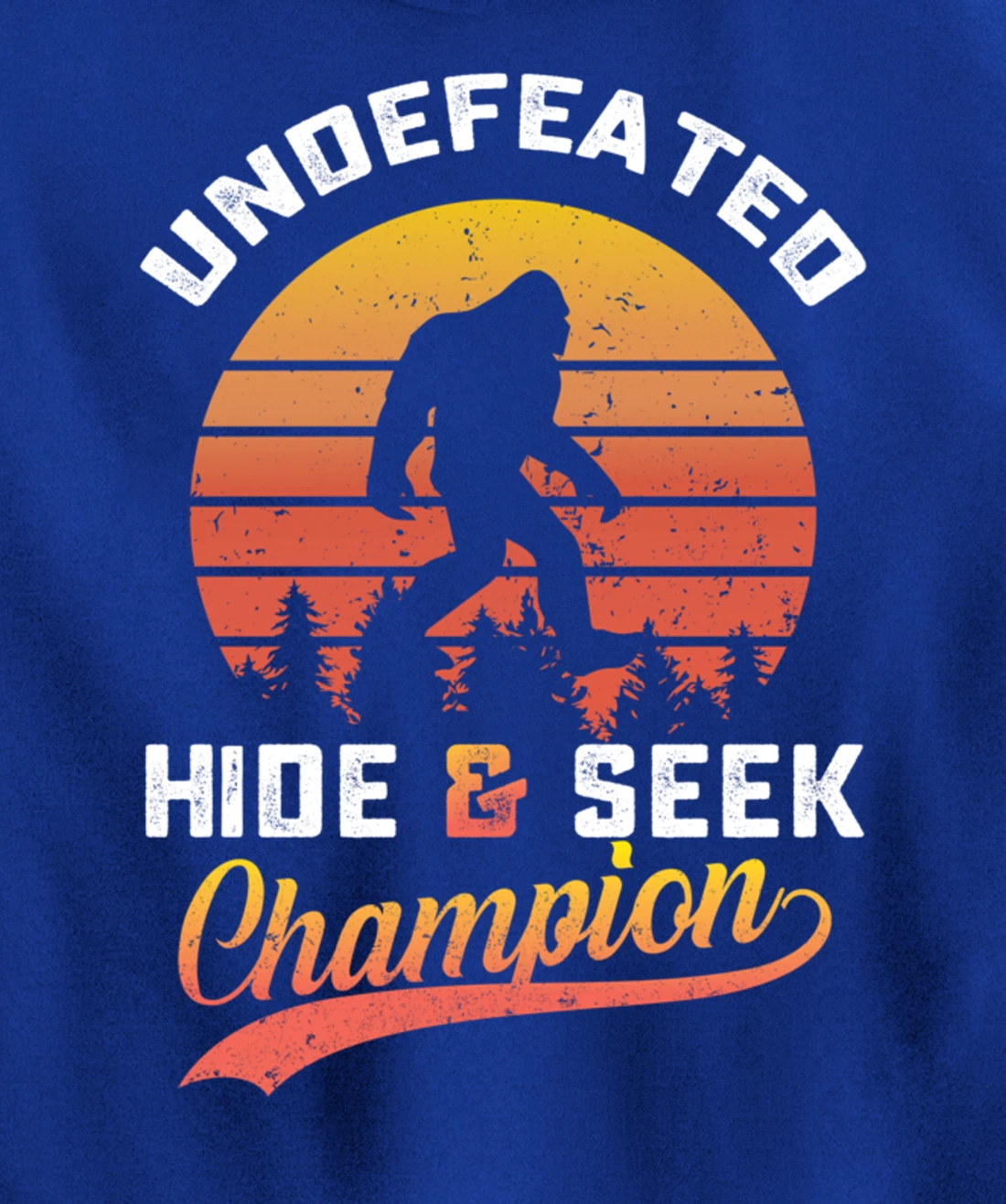 Funny bigfoot Undefeated Hide And Seek Champion Pullover Hoodie