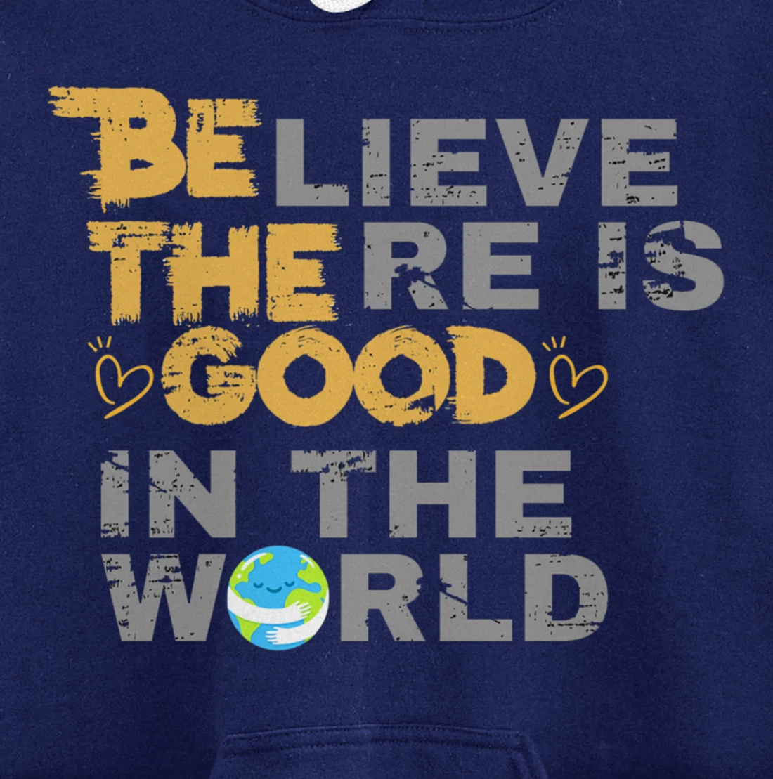 Believe There is Good in the World - Be The Good Pullover Hoodie