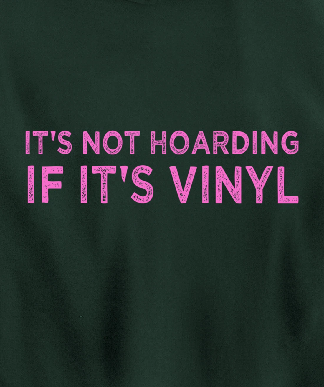 It's Not Hoarding If It's Vinyl Album Record Collector Lover Pullover Hoodie