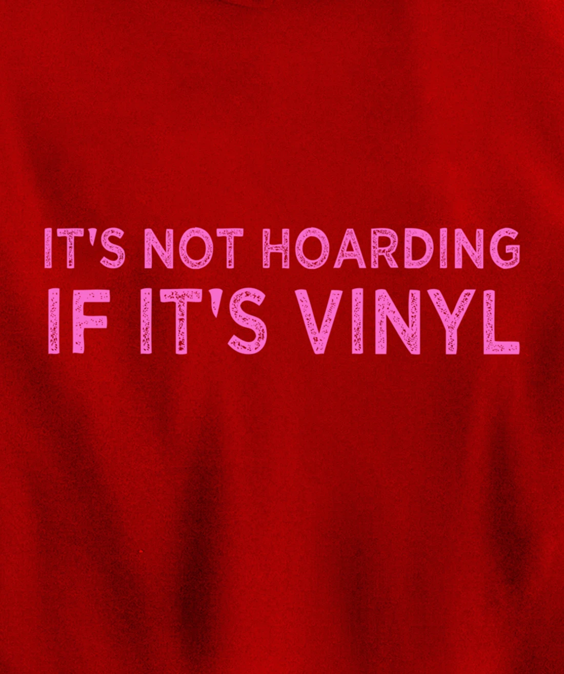 It's Not Hoarding If It's Vinyl Album Record Collector Lover Pullover Hoodie