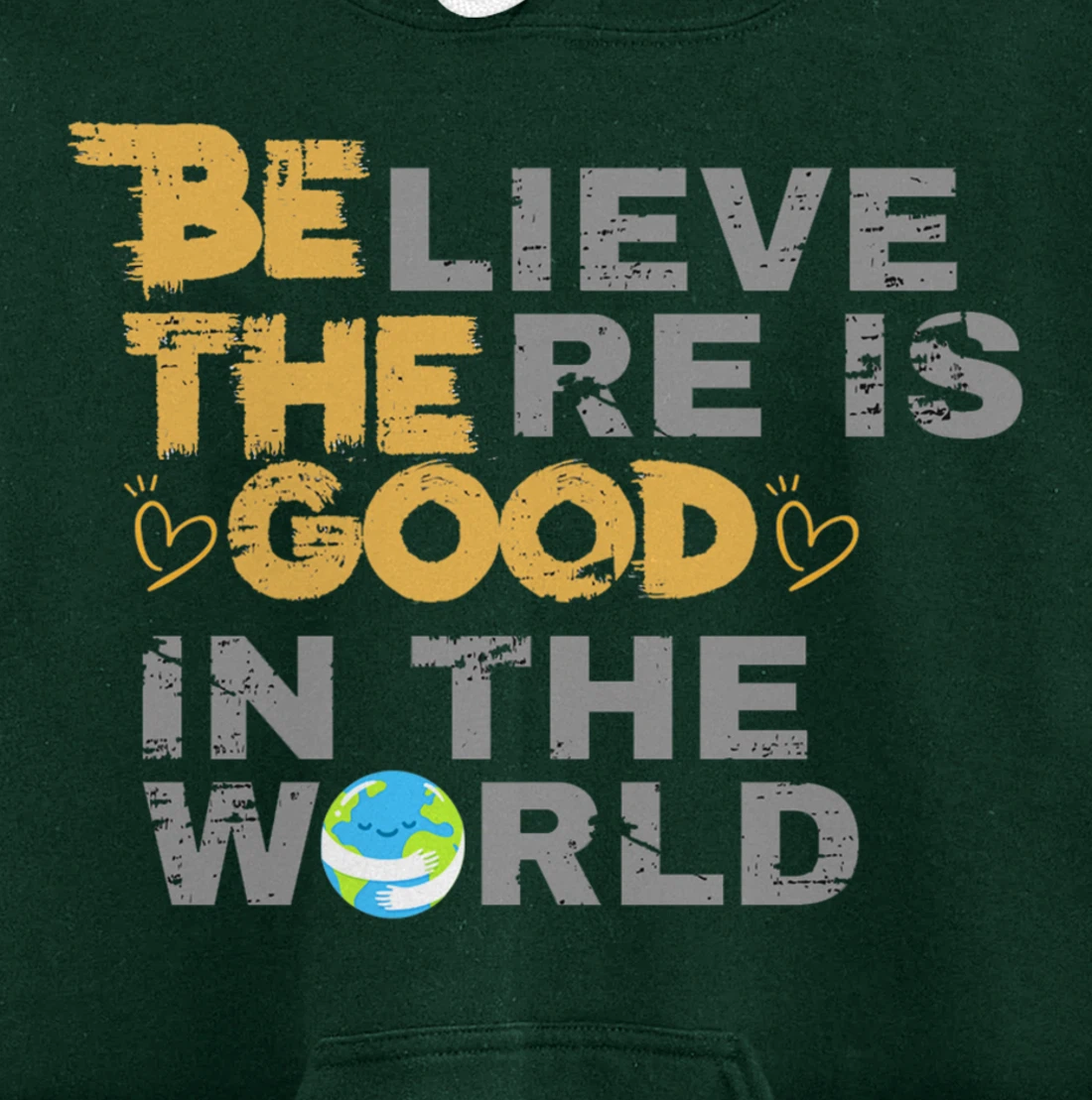 Believe There is Good in the World - Be The Good Pullover Hoodie