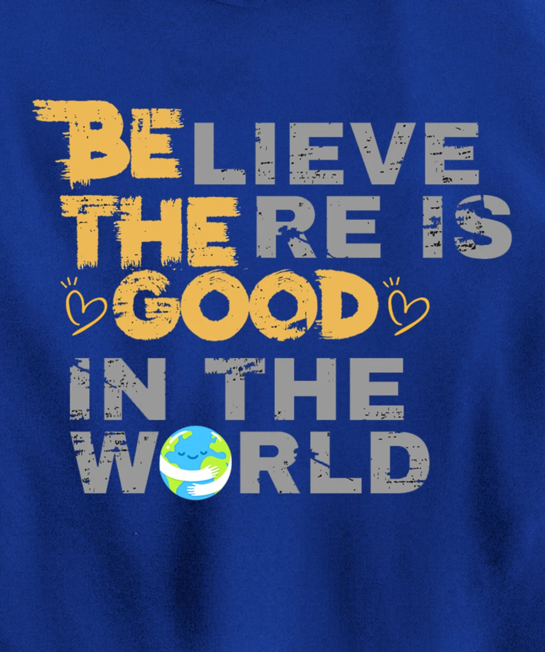 Believe There is Good in the World - Be The Good Pullover Hoodie
