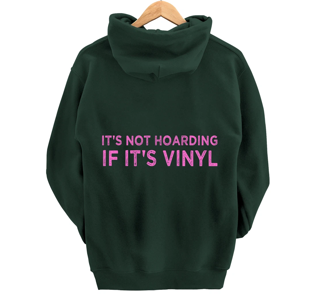 It's Not Hoarding If It's Vinyl Album Record Collector Lover Pullover Hoodie
