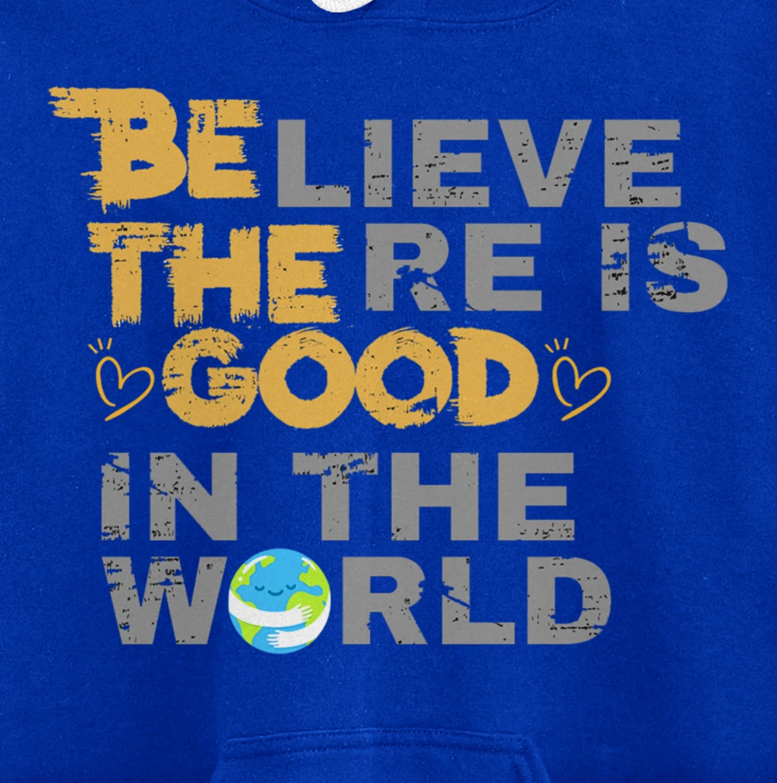 Believe There is Good in the World - Be The Good Pullover Hoodie