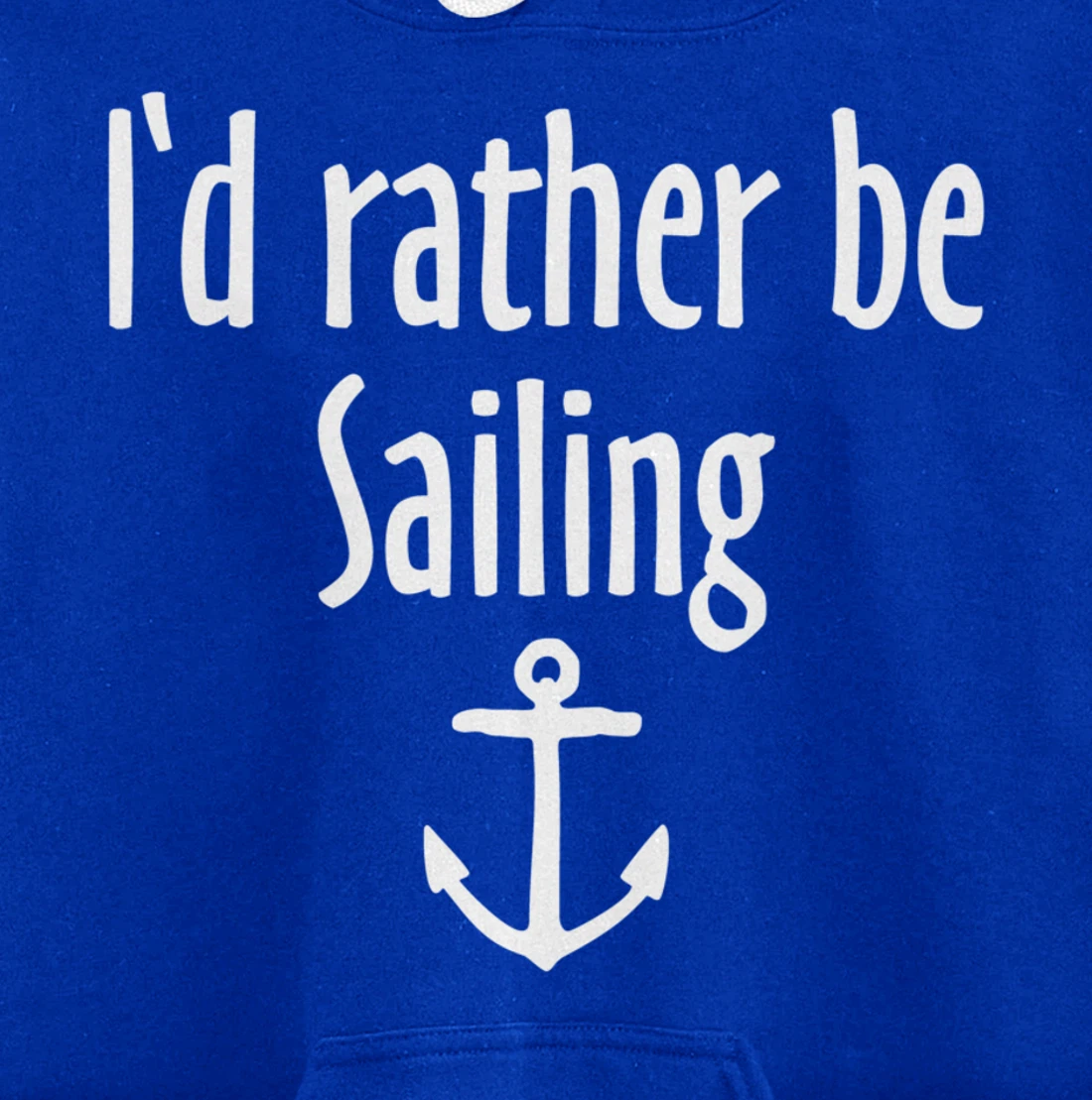 I'd rather be Sailing (White) Sail Pullover Hoodie