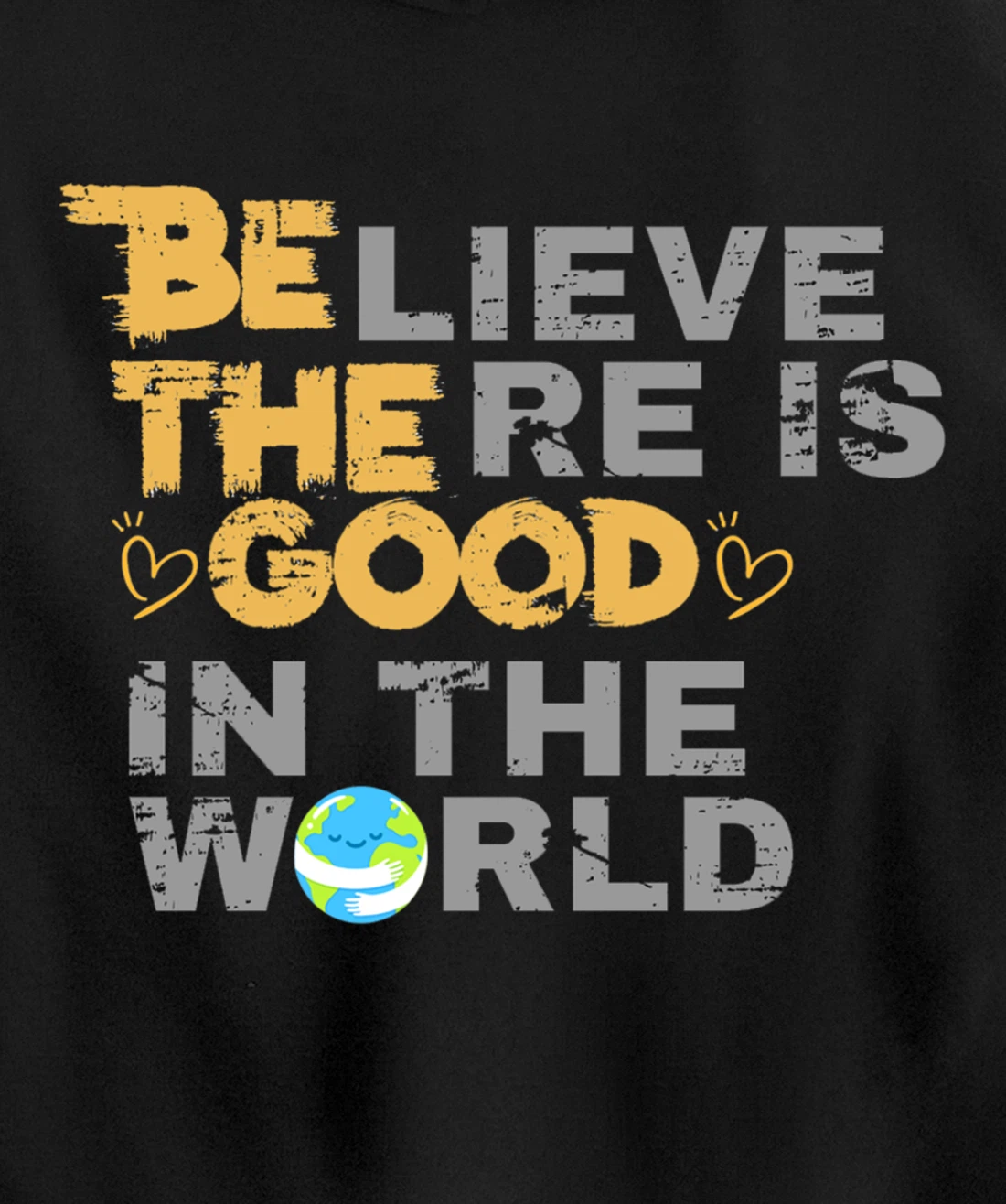 Believe There is Good in the World - Be The Good Pullover Hoodie