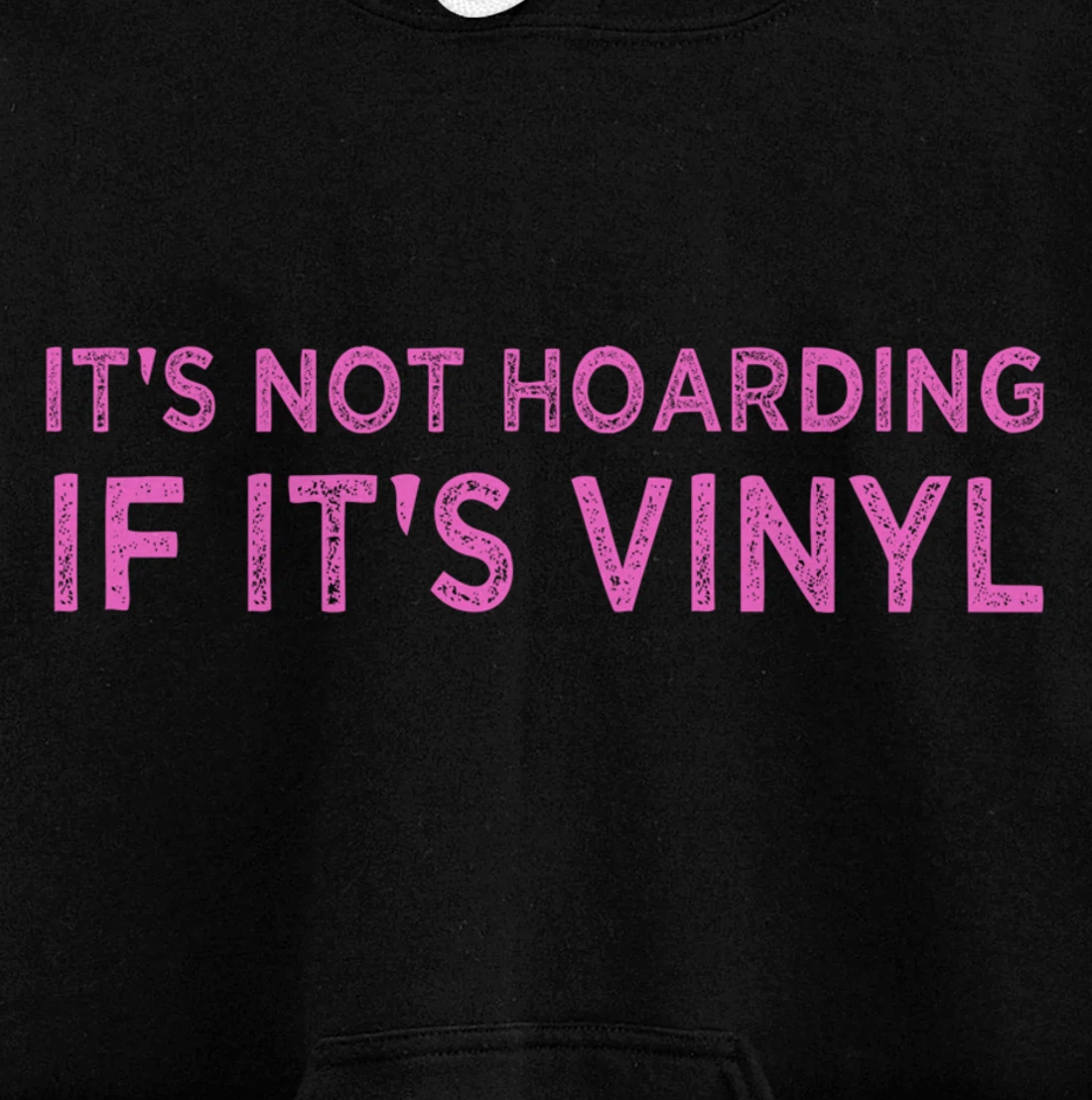It's Not Hoarding If It's Vinyl Album Record Collector Lover Pullover Hoodie