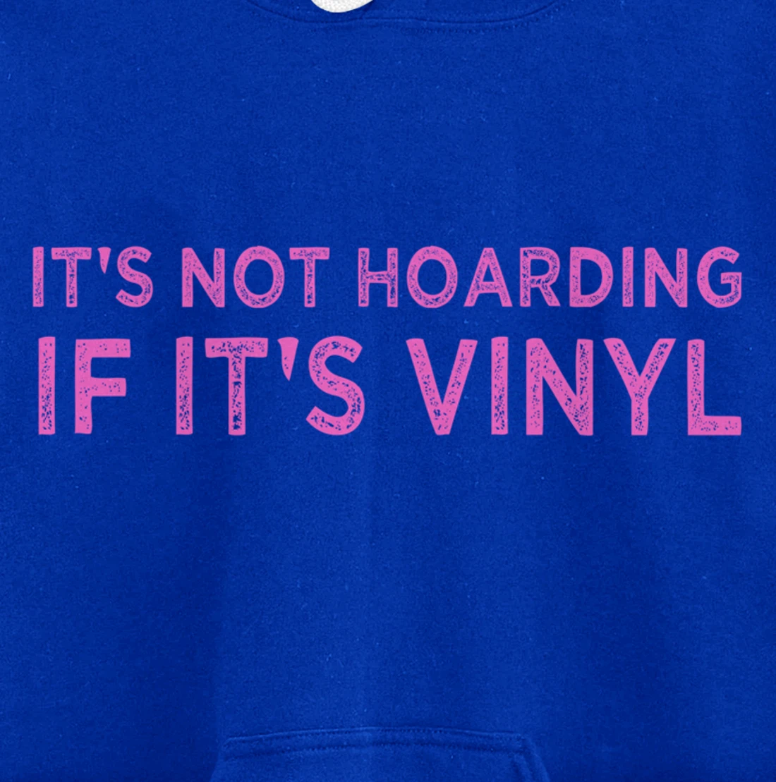 It's Not Hoarding If It's Vinyl Album Record Collector Lover Pullover Hoodie