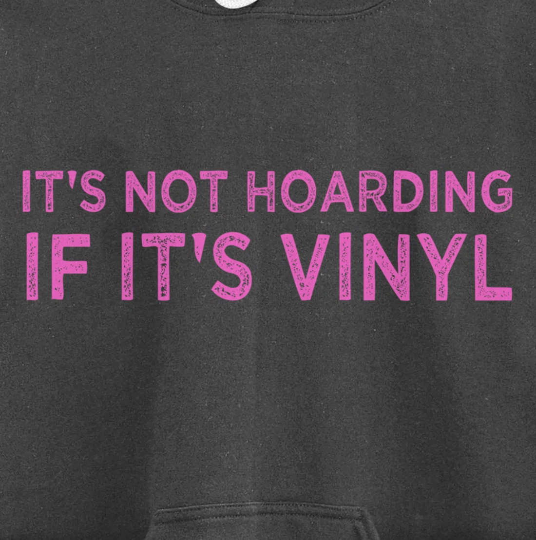 It's Not Hoarding If It's Vinyl Album Record Collector Lover Pullover Hoodie