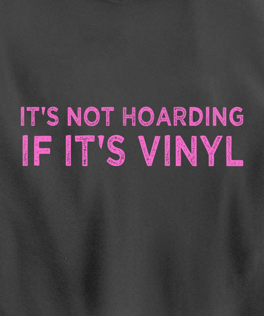 It's Not Hoarding If It's Vinyl Album Record Collector Lover Pullover Hoodie