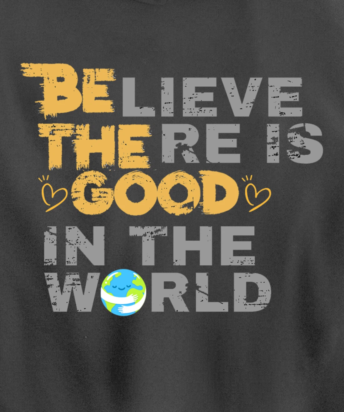 Believe There is Good in the World - Be The Good Pullover Hoodie