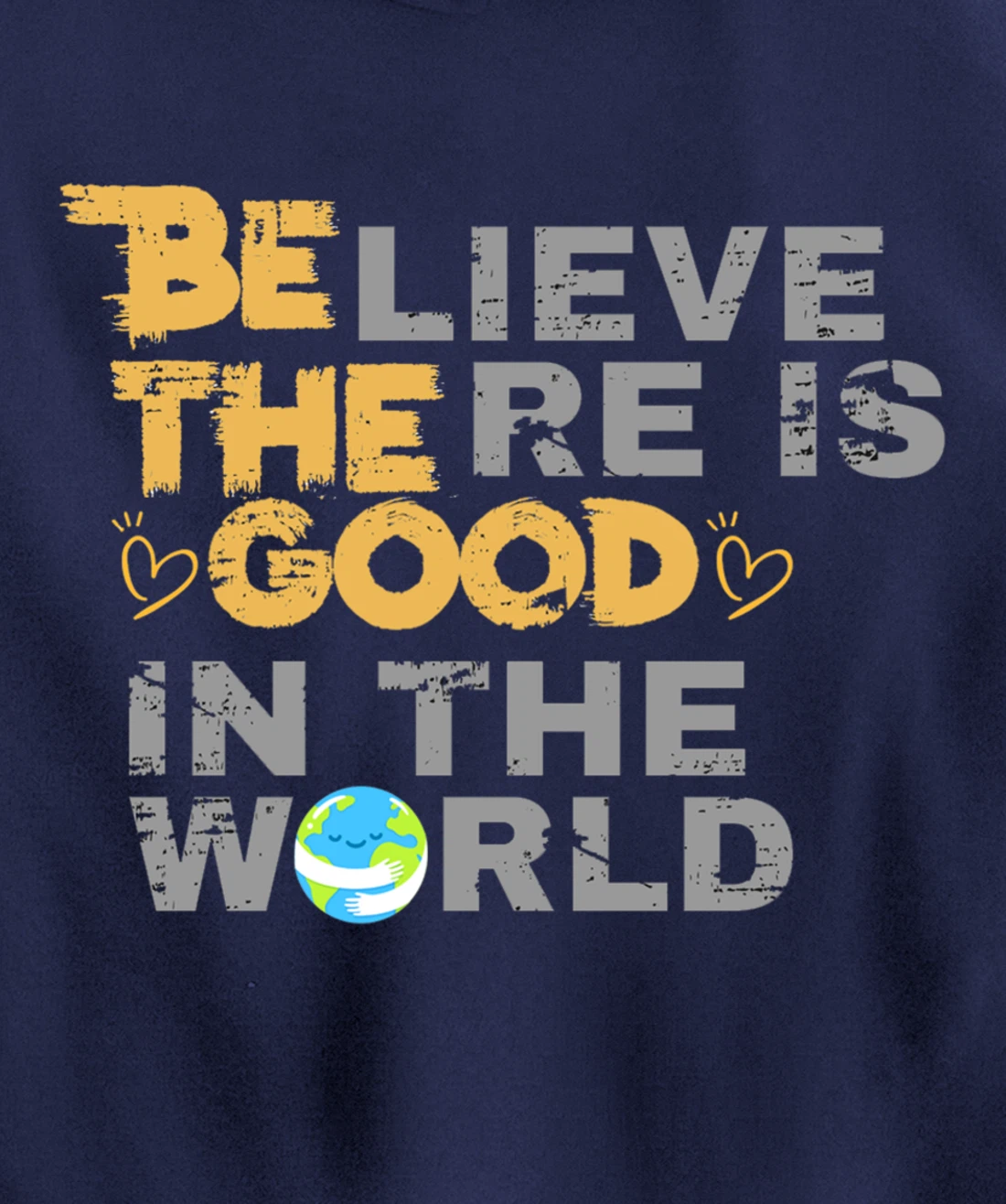 Believe There is Good in the World - Be The Good Pullover Hoodie