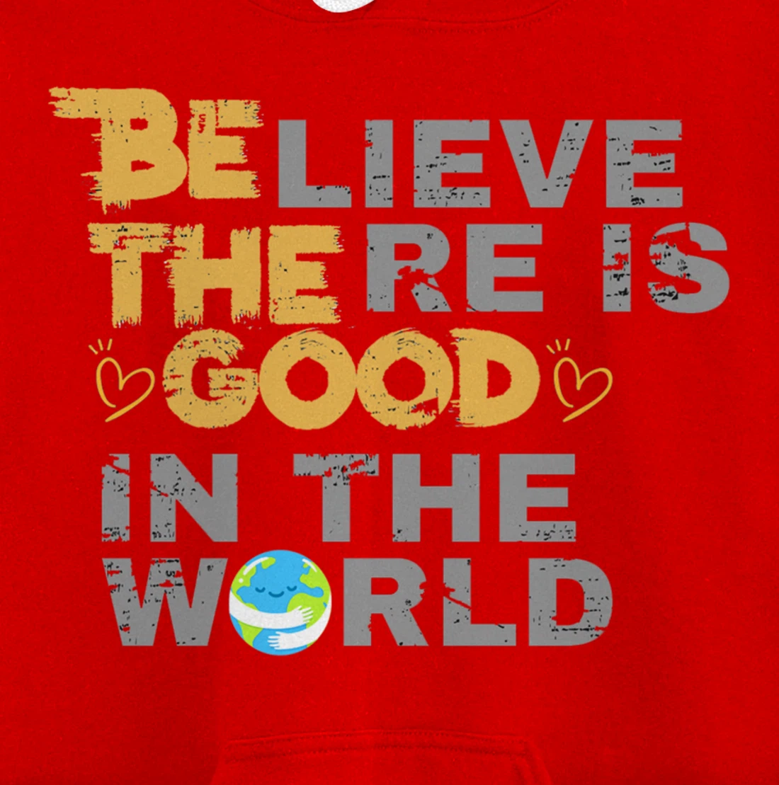 Believe There is Good in the World - Be The Good Pullover Hoodie