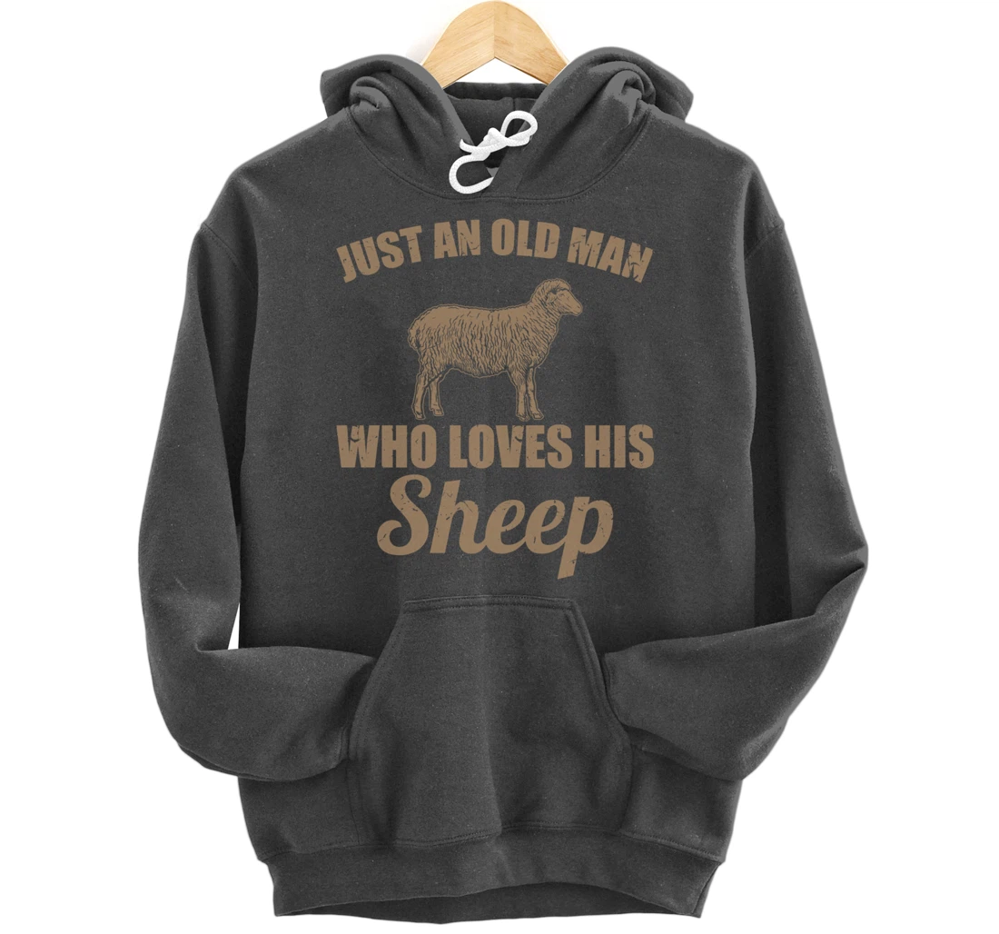 Farmer Just An Old Man Who Loves His Sheep Pullover Hoodie