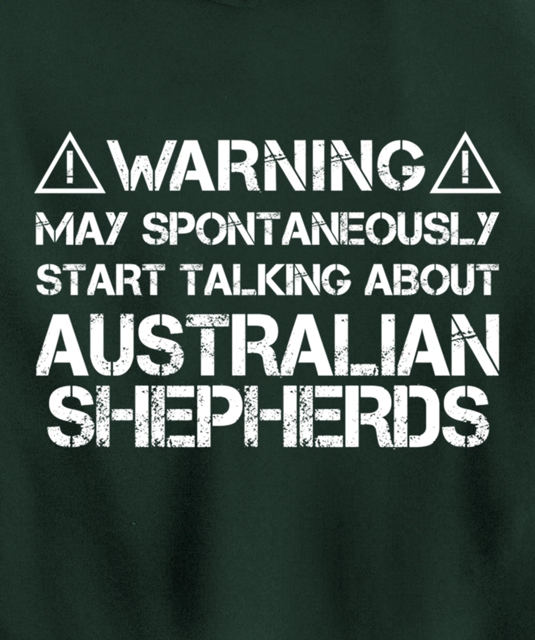 Warning May Start Talking About Australian Shepherds Pullover Hoodie