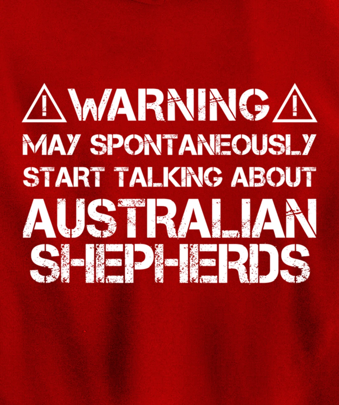 Warning May Start Talking About Australian Shepherds Pullover Hoodie