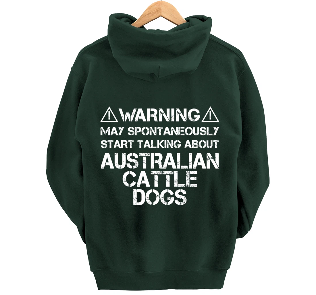 Warning May Start Talking About Australian Cattle Dogs Pullover Hoodie