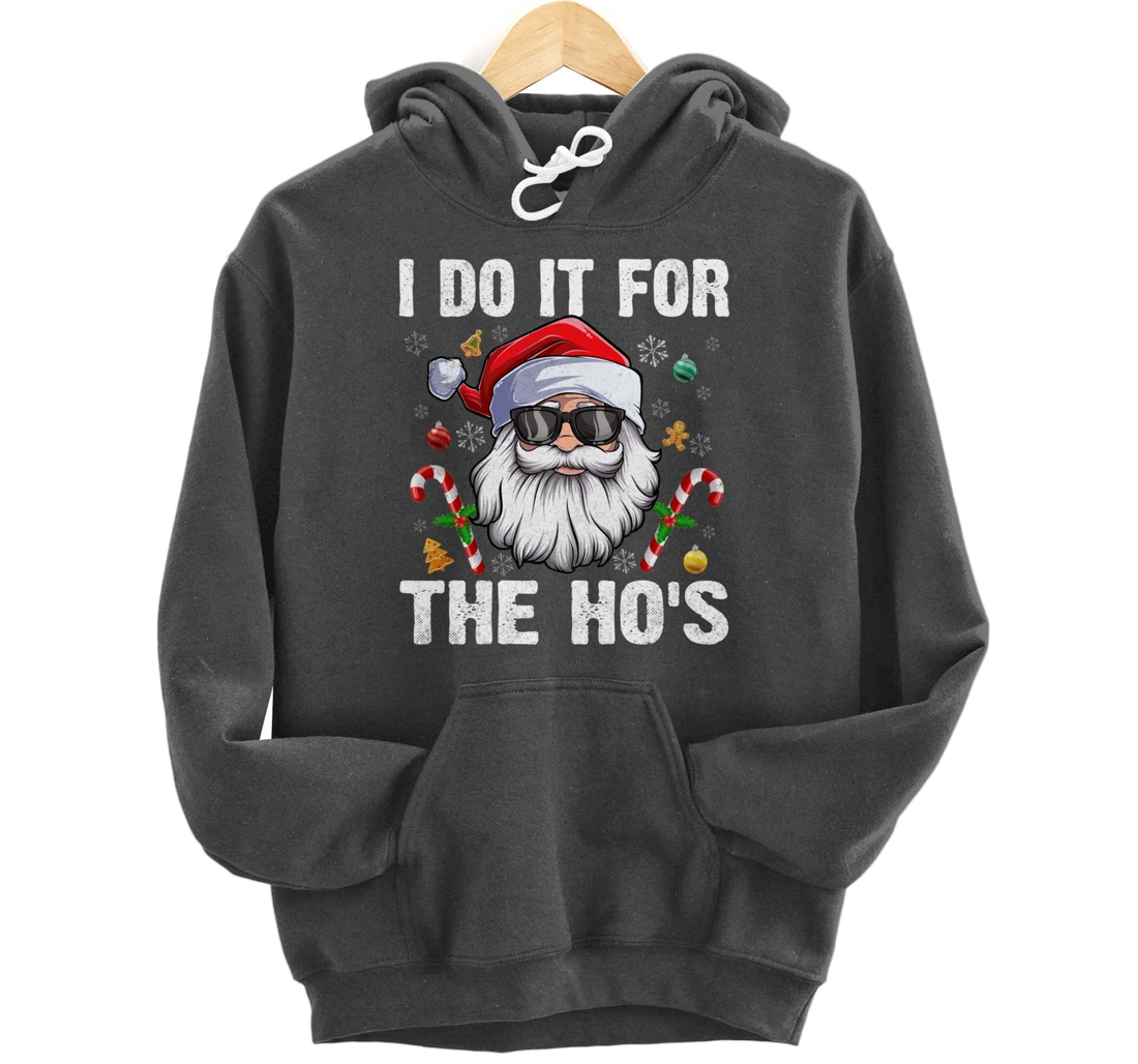 Vintage I Do It For The Ho's Funny Santa in sunglasses Xmas Pullover Hoodie