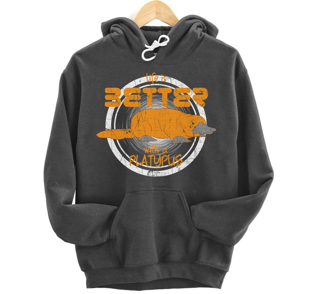 Platypus Design Life Is Better With A Platypus Pullover Hoodie