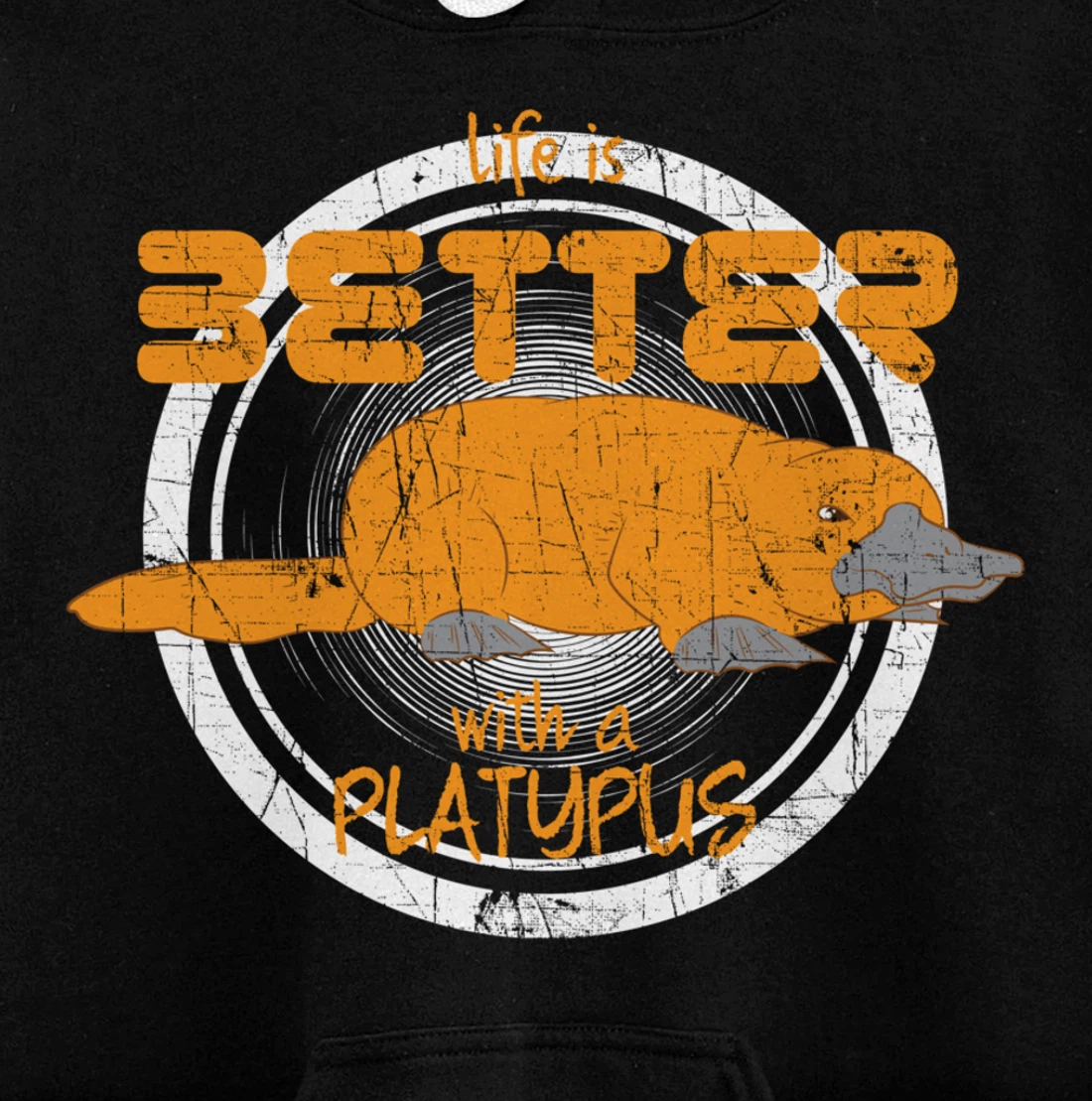 Platypus Design Life Is Better With A Platypus Pullover Hoodie
