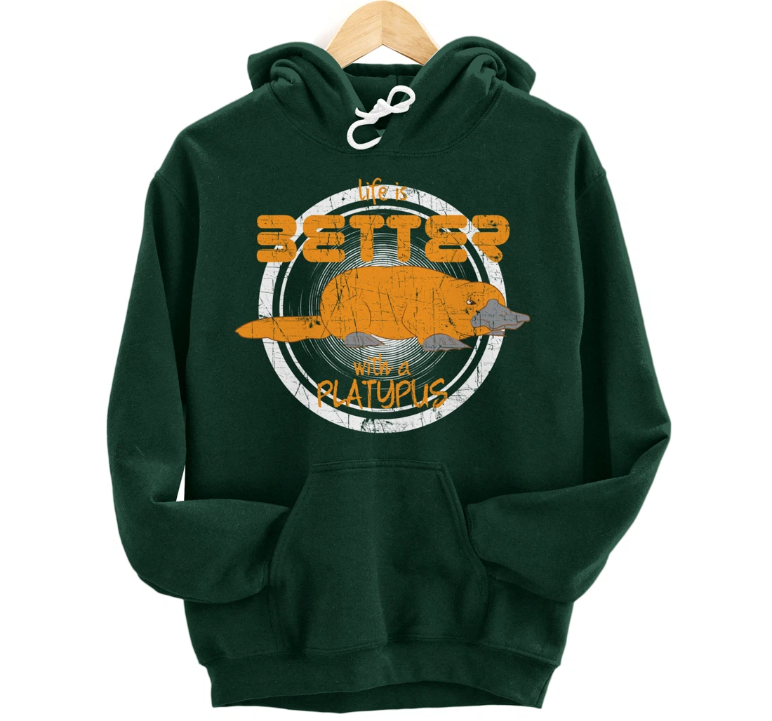Platypus Design Life Is Better With A Platypus Pullover Hoodie