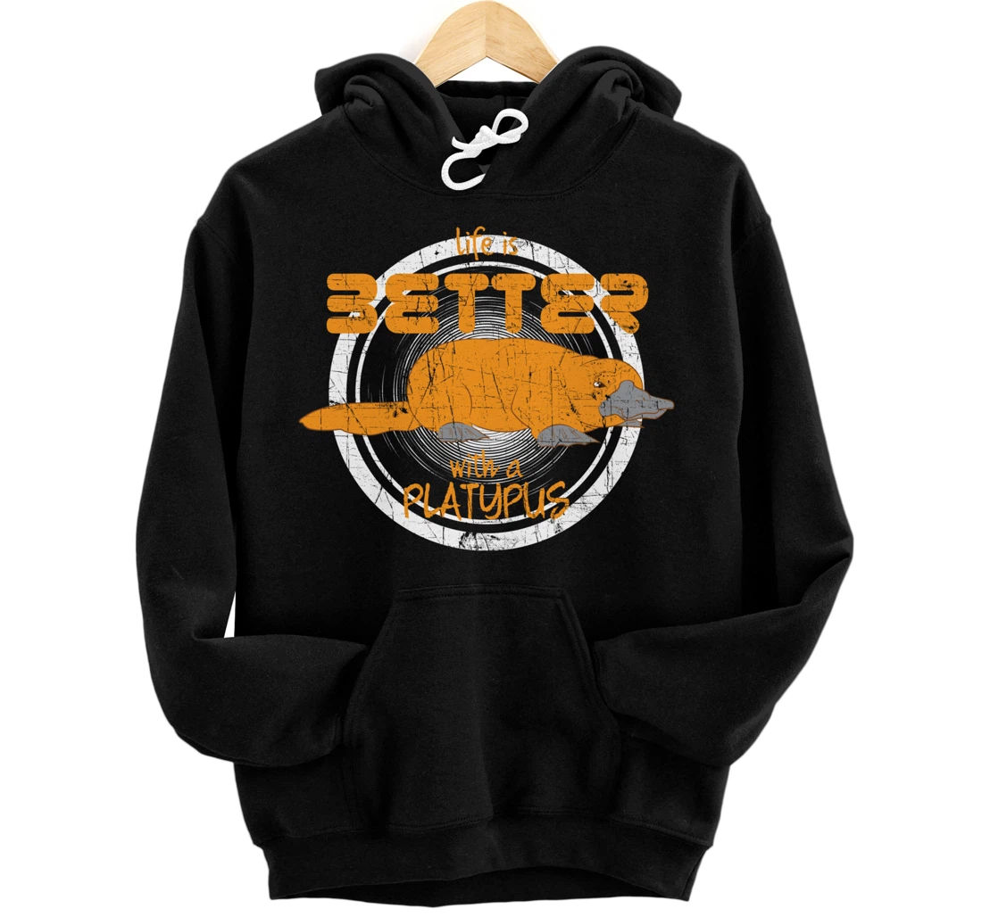 Platypus Design Life Is Better With A Platypus Pullover Hoodie