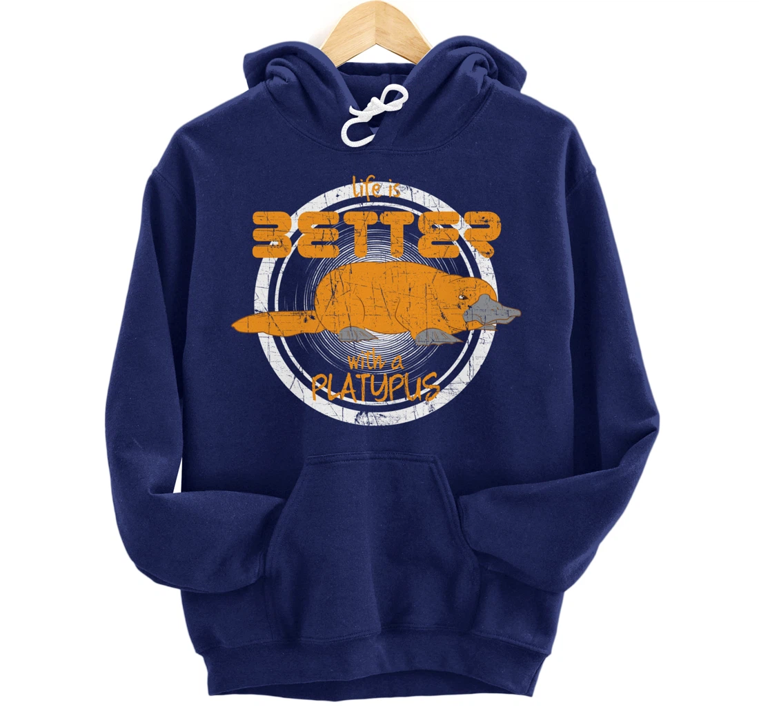 Platypus Design Life Is Better With A Platypus Pullover Hoodie