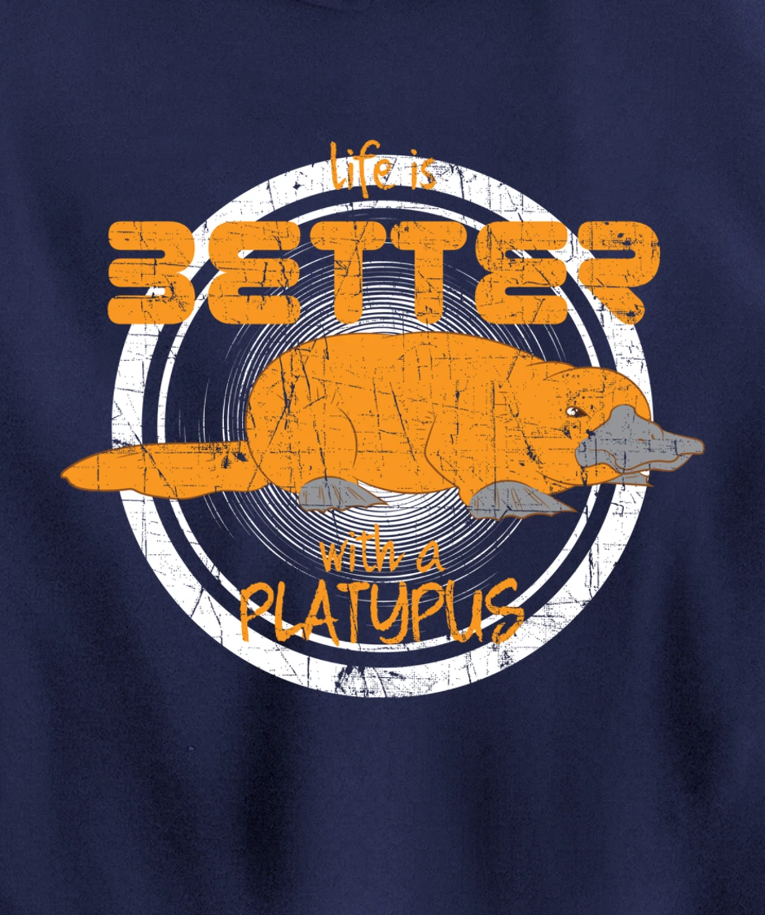Platypus Design Life Is Better With A Platypus Pullover Hoodie