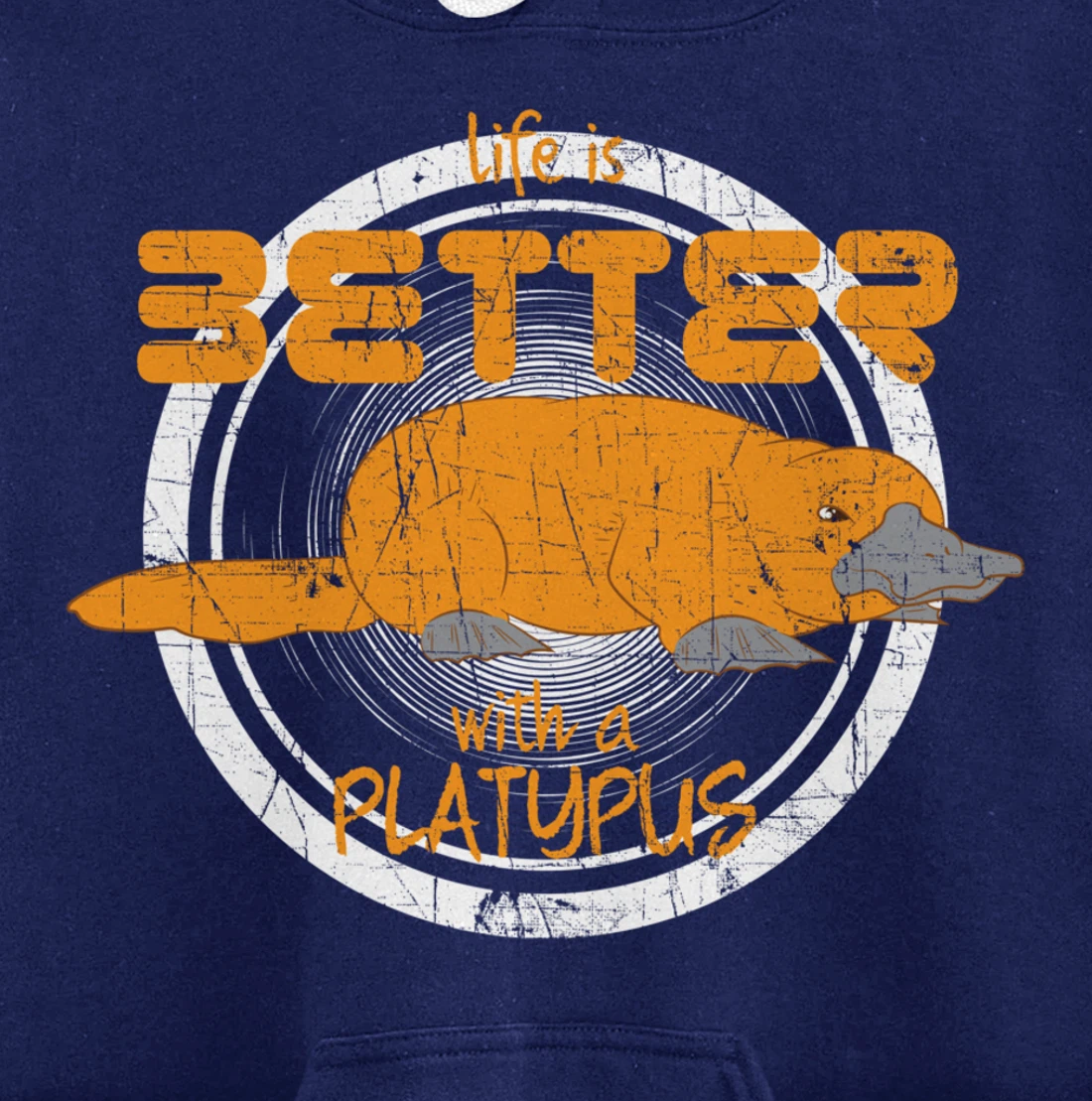 Platypus Design Life Is Better With A Platypus Pullover Hoodie