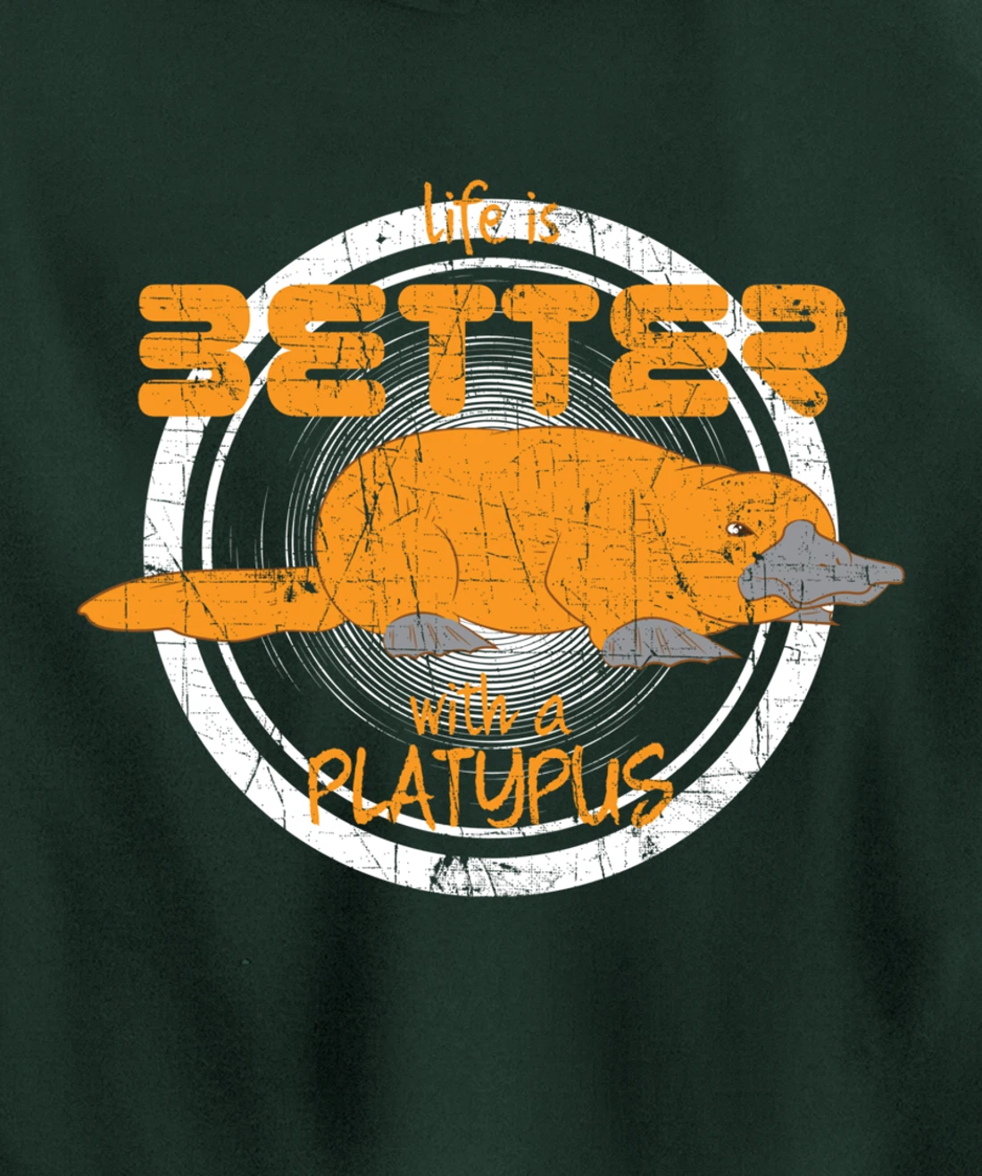 Platypus Design Life Is Better With A Platypus Pullover Hoodie