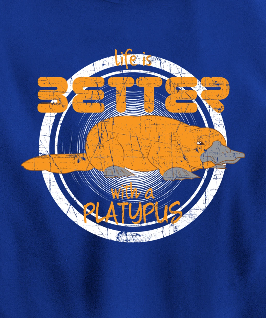 Platypus Design Life Is Better With A Platypus Pullover Hoodie