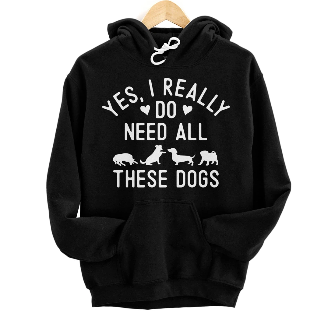 Funny Dog Rescue I Really Need All This Dogs Lover Tails Pullover Hoodie