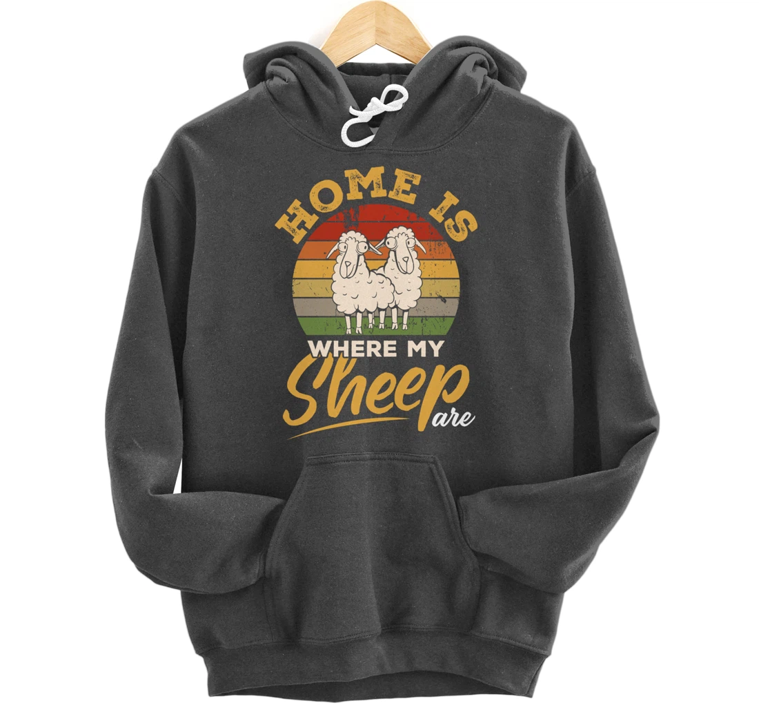 Farming Home Is Where My Sheep Are Pullover Hoodie