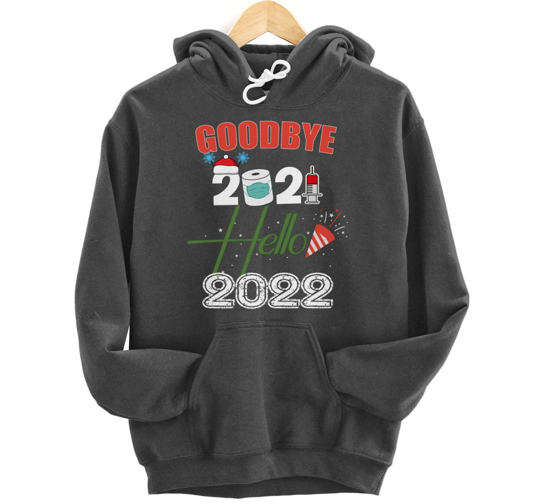 Goodbye 2021 Hello 2022 - Merry New Year 2022 Xmas Pyjama Pullover Hoodie