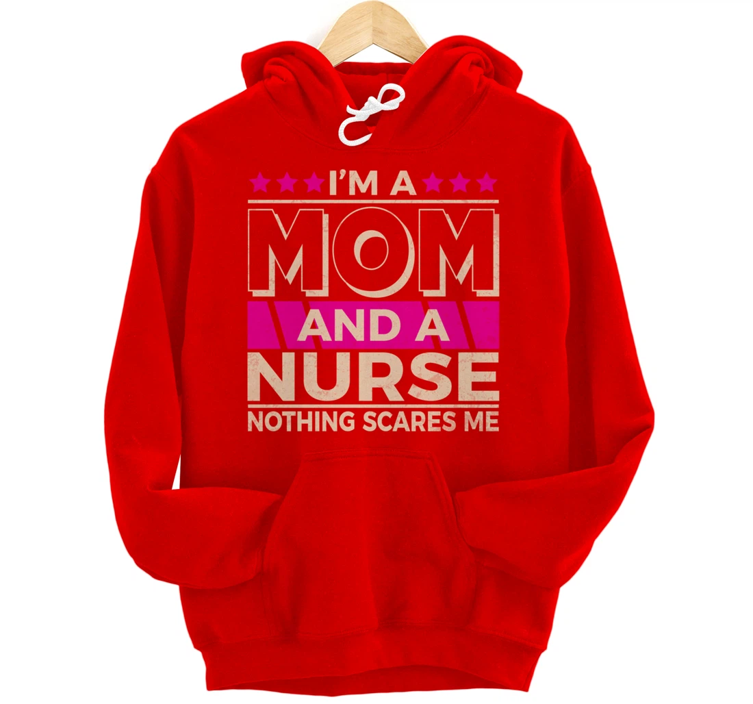 Funny Nursing Lover Mom Graphic for Women and Moms Nurse Pullover Hoodie