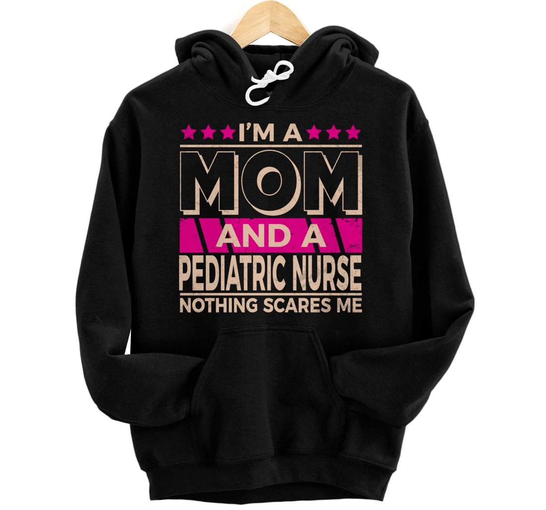 Funny Nursing Lover Mom Graphic Women Moms Pediatric Nurse Pullover Hoodie