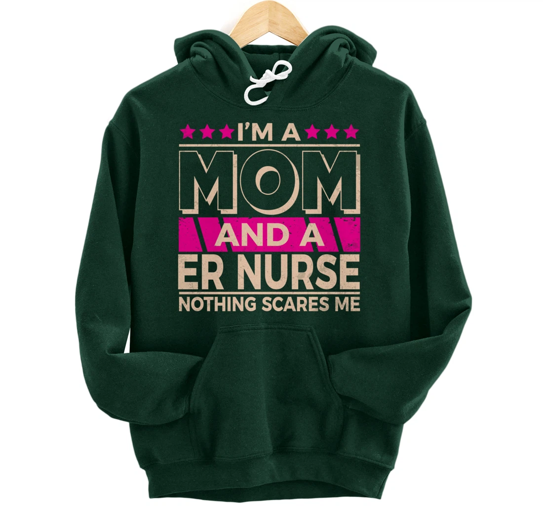 Funny Nursing Lover Mom Graphic Women and Moms ER Nurse Pullover Hoodie