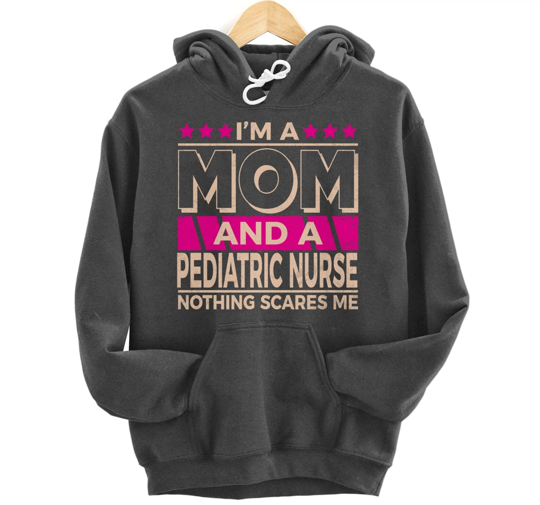 Funny Nursing Lover Mom Graphic Women Moms Pediatric Nurse Pullover Hoodie