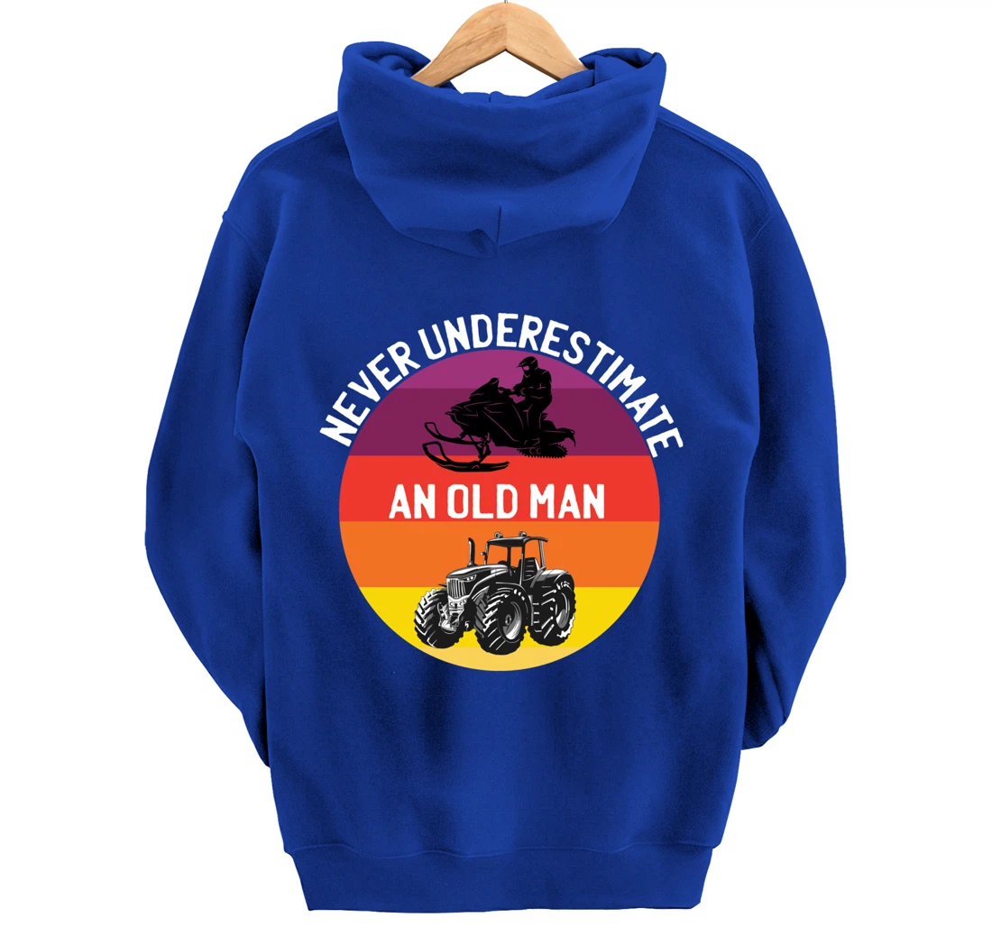 Men Never Underestimate An Old Man With A Snowmobile Tractor Pullover Hoodie