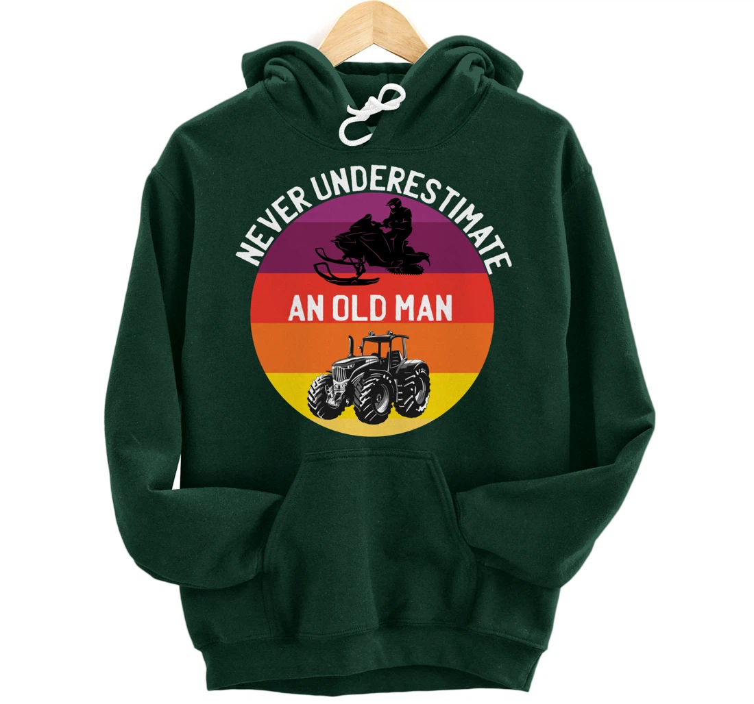 Men Never Underestimate An Old Man With A Snowmobile Tractor Pullover Hoodie