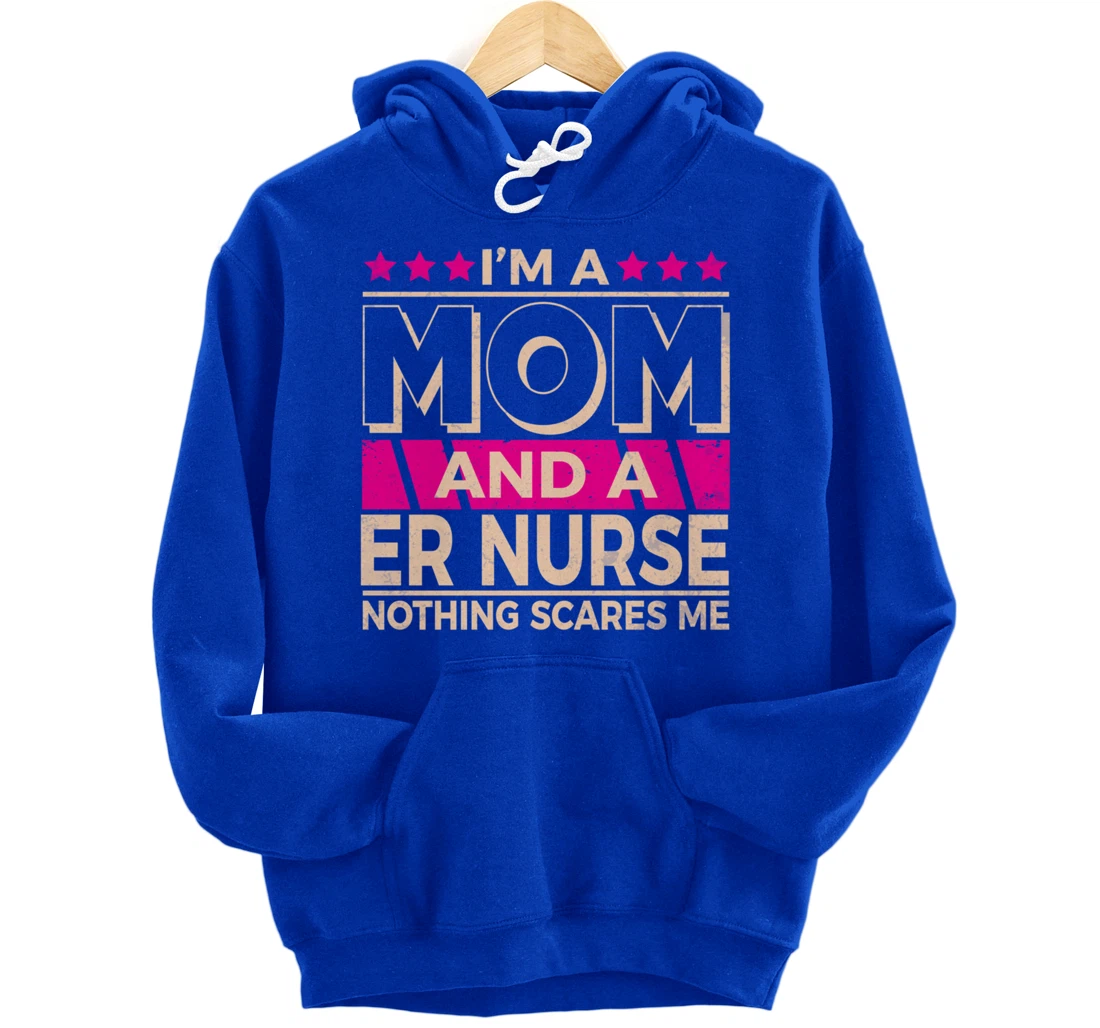 Funny Nursing Lover Mom Graphic Women and Moms ER Nurse Pullover Hoodie
