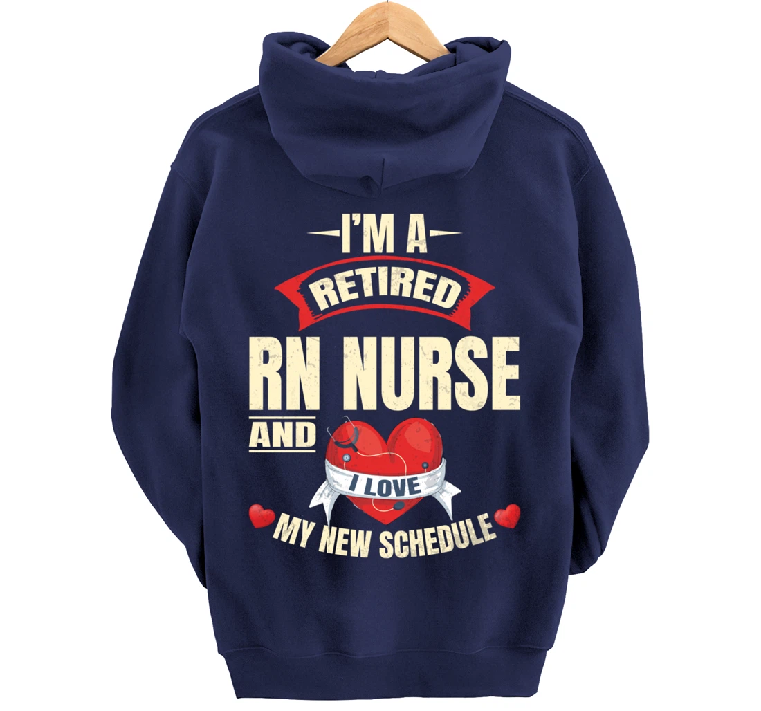 Funny Nursing Lover Graphic Women and Men Retired RN Nurse Pullover Hoodie