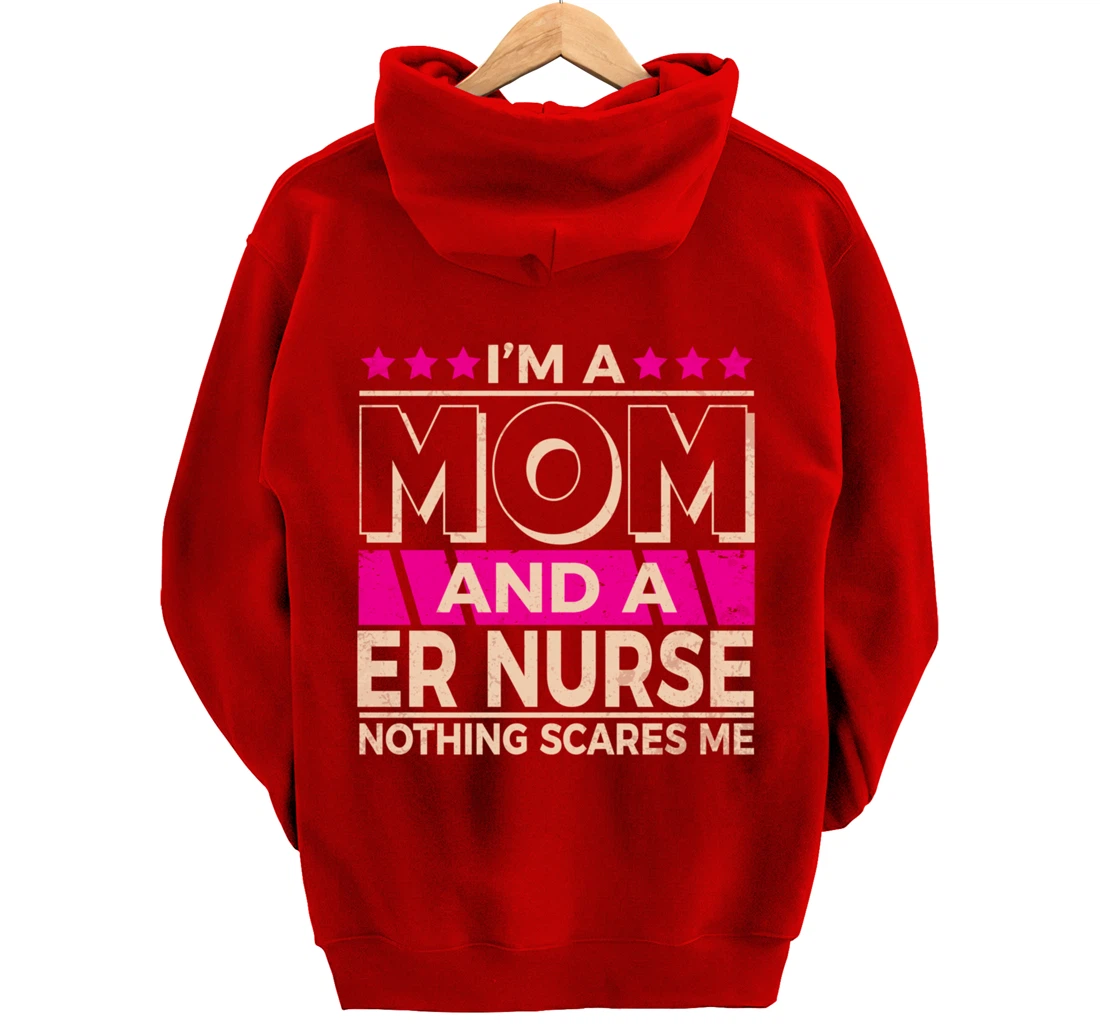 Funny Nursing Lover Mom Graphic Women and Moms ER Nurse Pullover Hoodie