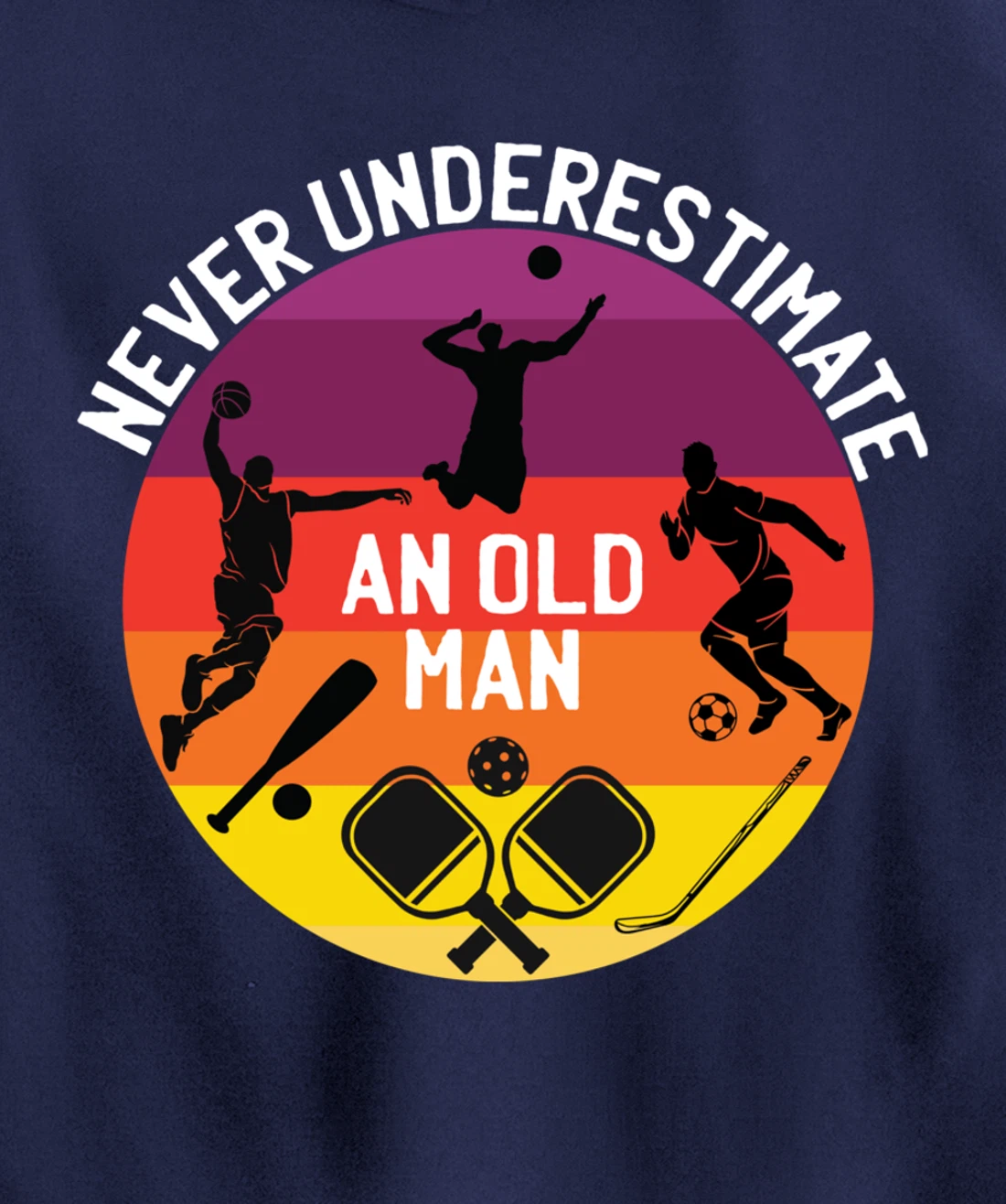 Never Underestimate An Old Man With A Basketball Pickleball Pullover Hoodie