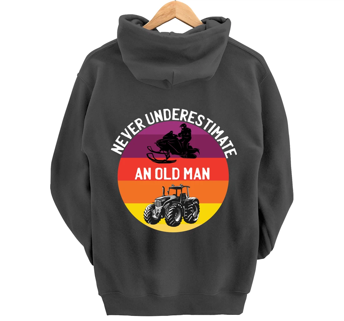 Men Never Underestimate An Old Man With A Snowmobile Tractor Pullover Hoodie