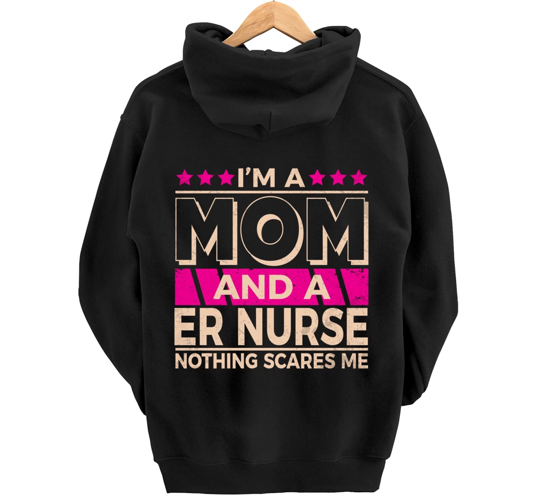 Funny Nursing Lover Mom Graphic Women and Moms ER Nurse Pullover Hoodie